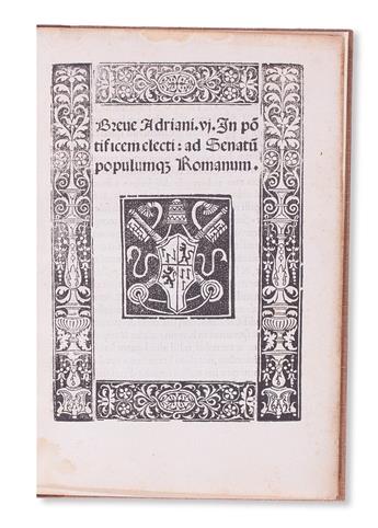 ADRIAN VI, Pope. Breve Adriani vj. in po[n]tificem electi: ad Senatu[m] populumq[ue] Romanum.  1522